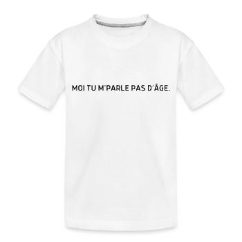 Moi tu m parle pas d’âge - T-shirt bio Premium Enfant - blanc - Devant
