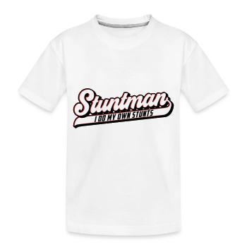 Stuntman I Do My Own Stunts | Farben änderbar - Kinder Premium Bio T-Shirt - Weiß - Vorne