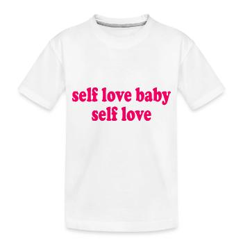 Self love baby self love - T-shirt bio Premium Enfant - blanc - Devant