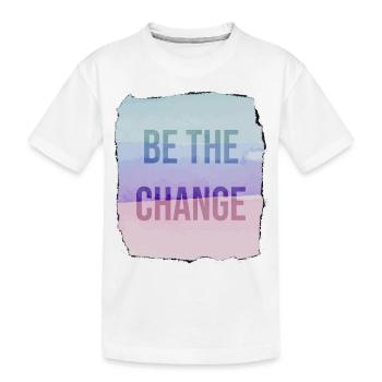 Be The Change - Kids' Premium Organic T-Shirt - white - Front
