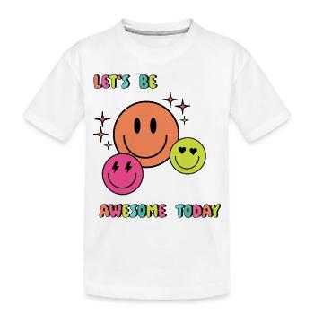 Lets be AWESOME today - Gift Idea - Gift - Kids' Premium Organic T-Shirt - white - Front