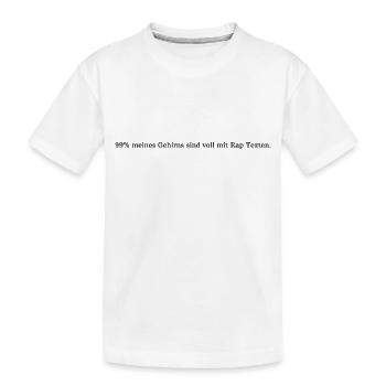 99% meines Gehirns sind voll mit Rap Texten. - Kinder Premium Bio T-Shirt - Weiß - Vorne