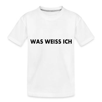 Was weiss ich - Kinder Premium Bio T-Shirt - Weiß - Vorne