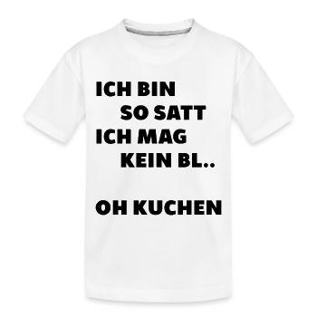 So satt kein blatt oh kuchen essen dick vielfrass - Kinder Premium Bio T-Shirt - Weiß - Vorne