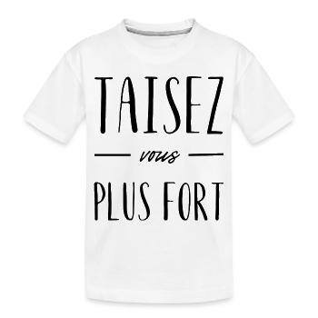 Taisez-vous plus fort - T-shirt bio Premium Enfant - blanc - Devant