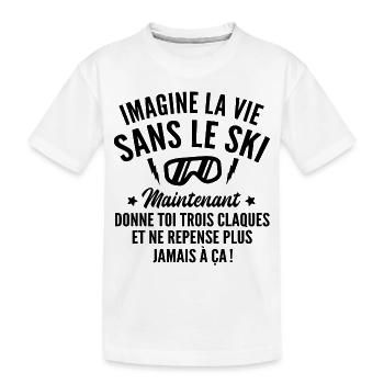 imagine la vie sans le ski / humour ski - T-shirt bio Premium Enfant - blanc - Devant