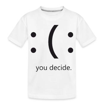You decide - Kids' Premium Organic T-Shirt - white - Front