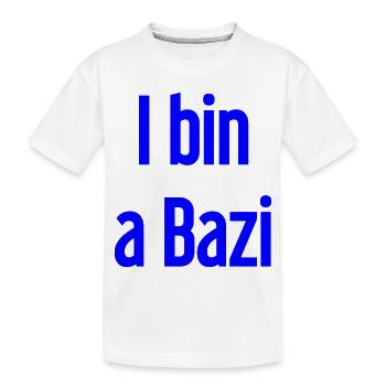 I bin a Bazi – Bayerischer Spruch mit Humor - Kinder Premium Bio T-Shirt - Weiß - Vorne