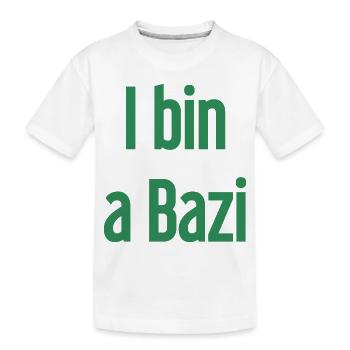 Je suis un Bazi – proverbe bavarois avec humour - T-shirt bio Premium Enfant - blanc - Devant