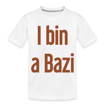 I bin a Bazi – Bayerischer Spruch mit Humor - Kinder Premium Bio T-Shirt - Weiß - Vorne