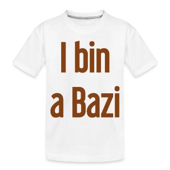 I bin a Bazi – Bayerischer Spruch mit Humor - Kinder Premium Bio T-Shirt - Weiß - Vorne