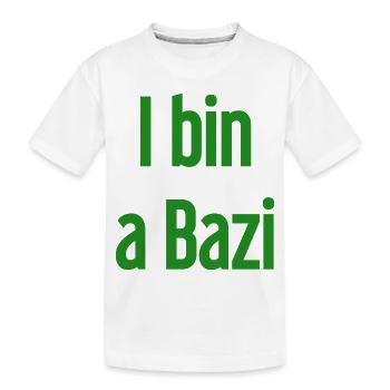 I bin a Bazi – Bayerischer Spruch mit Humor - Kinder Premium Bio T-Shirt - Weiß - Vorne