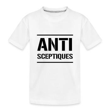 ANTI SCEPTIQUES ! (noir) - T-shirt bio Premium Enfant - blanc - Devant