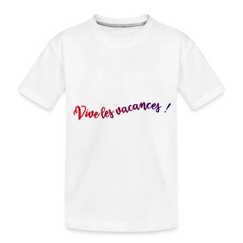 VIVE LES VACANCES. VACANCES. BONNES VACANCES - T-shirt bio Premium Enfant - blanc - Devant