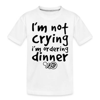 I m not crying i m ordering dinner - Kinder Premium Bio T-Shirt - Weiß - Vorne