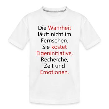 Die Wahrheit läuft nicht im Fernsehen - Kinder Premium Bio T-Shirt - Weiß - Vorne