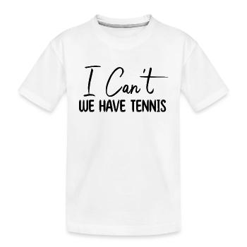 Tennis | Je Peux Pas J'ai Tennis fan de tennis - T-shirt bio Premium Enfant - blanc - Devant