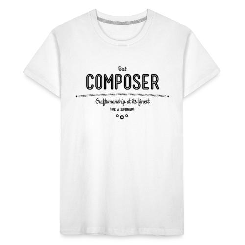 Bester Komponist - Handwerkskunst vom Feinsten, - Kinder Premium Bio T-Shirt