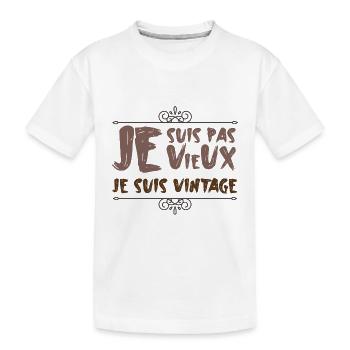 Je Suis Pas Vieux Je Suis Vintage - T-shirt bio Premium Enfant - blanc - Devant