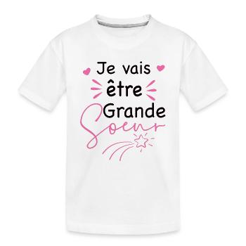 Je vais être grande-sœur future grande soeur - T-shirt bio Premium Enfant - blanc - Devant