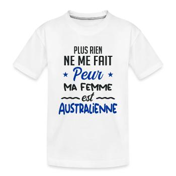Rien ne me fait peur ma femme est Australienne - T-shirt bio Premium Enfant - blanc - Devant