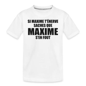 Wenn Maxime dich nervt, sei dir bewusst, dass Maxime sich einen Dreck darum schert - Kinder Premium Bio T-Shirt - Weiß - Vorne