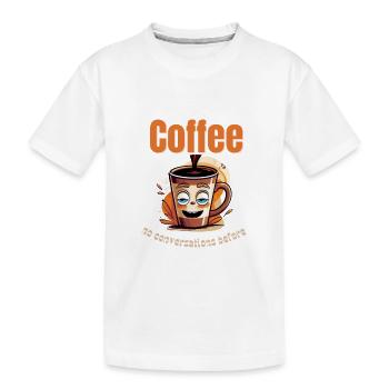 Ambiance café – Pas de conversations avant le café - T-shirt bio Premium Enfant - blanc - Devant