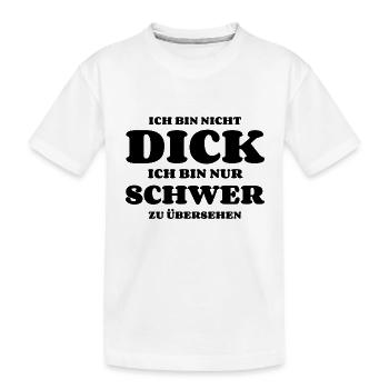 Ich bin nicht dick nur schwer zu übersehen - Kinder Premium Bio T-Shirt - Weiß - Vorne