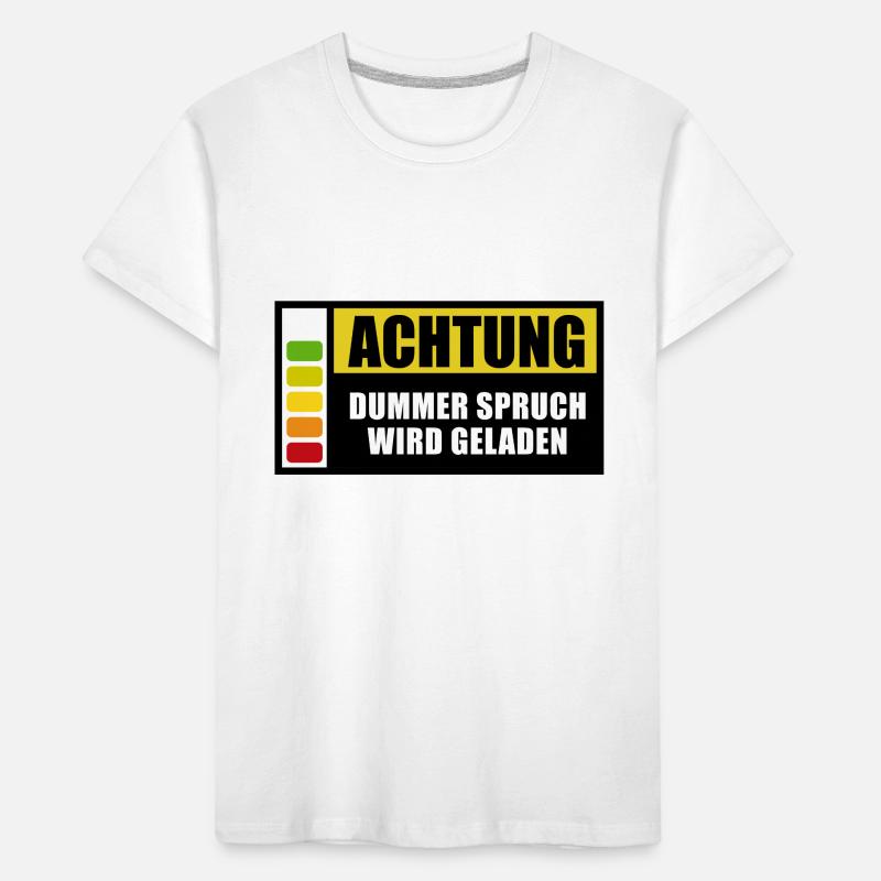 Achtung - Dummer Spruch wird geladen Kinder Premium Bio T-Shirt