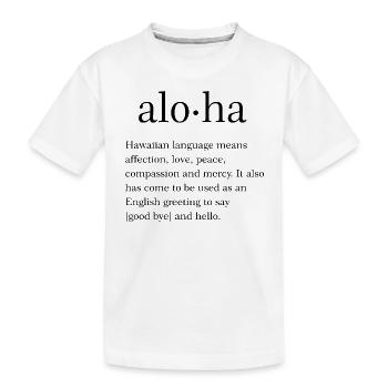 Citation d’Aloha - T-shirt bio Premium Enfant - blanc - Devant
