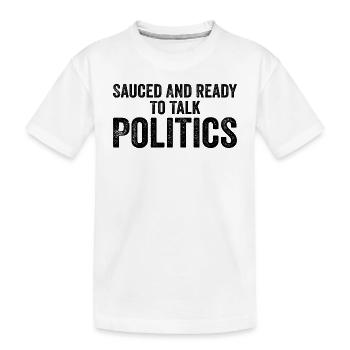 Mit Soße und bereit, über Politik zu sprechen - Kinder Premium Bio T-Shirt - Weiß - Vorne