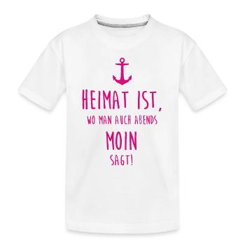 Heimat ist, wo man auch abends MOIN sagt! - Kinder Premium Bio T-Shirt - Weiß - Vorne