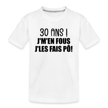 30 Ans ! Je M'En Fous Je Les Fais Pô ! - T-shirt bio Premium Enfant - blanc - Devant