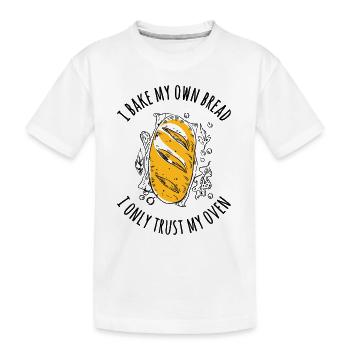 Ich backe mein Brot - Ich vertraue nur meinem Ofen - Kinder Premium Bio T-Shirt - Weiß - Vorne