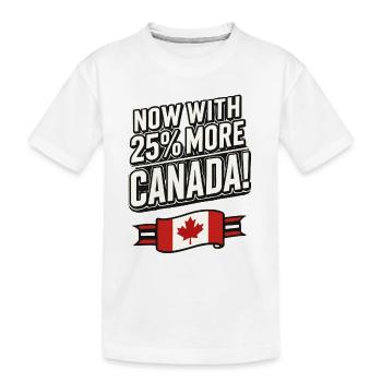 Maintenant avec 25 % plus de Canada – Satire des tarifs commerciaux - T-shirt bio Premium Enfant - blanc - Devant