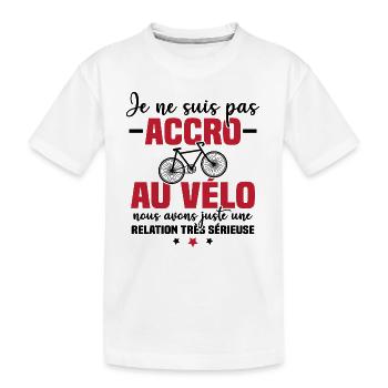 Je ne suis pas accro au vélo - T-shirt bio Premium Enfant - blanc - Devant