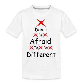 N’ayez pas peur d’être différent - T-shirt bio Premium Enfant - blanc - Devant