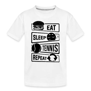 Eat Sleep Tennis Repeat - Tennisschläger Ballsport - Kinder Premium Bio T-Shirt - Weiß - Vorne