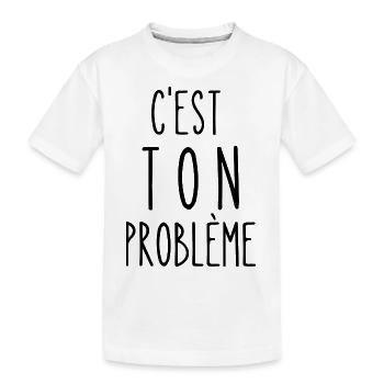 c'est ton problème - T-shirt bio Premium Enfant - blanc - Devant