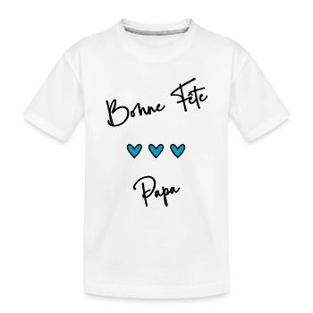 BONNE FÊTE PAPA. PAPA. FÊTE DES PÈRES. BONNE FÊTE - T-shirt bio Premium Enfant - blanc - Devant