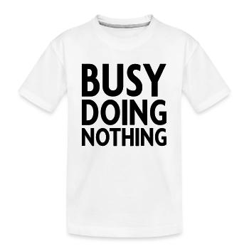 Occupé à ne rien faire - T-shirt bio Premium Enfant - blanc - Devant