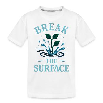 Durch die Oberfläche – Wachsen durch Widerstand - Kinder Premium Bio T-Shirt - Weiß - Vorne