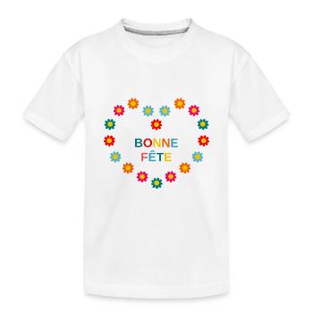 BONNE FÊTE. FÊTE DES MÈRES. FÊTE DES PÈRES. FÊTE - T-shirt bio Premium Enfant - blanc - Devant