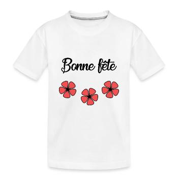 BONNE FÊTE. FÊTE DES MÈRES. FÊTE DES PÈRES. FÊTE - T-shirt bio Premium Enfant - blanc - Devant
