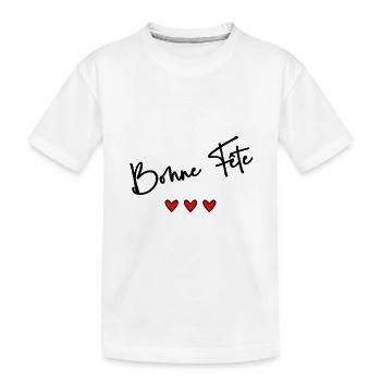 BONNE FÊTE. FÊTE DES MÈRES. FÊTE DES PÈRES. FÊTE - T-shirt bio Premium Enfant - blanc - Devant