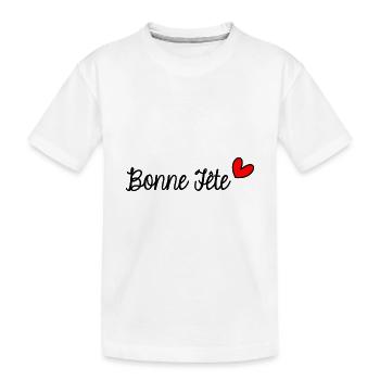 BONNE FÊTE. FÊTE DES MÈRES. FÊTE DES PÈRES. FÊTE - T-shirt bio Premium Enfant - blanc - Devant