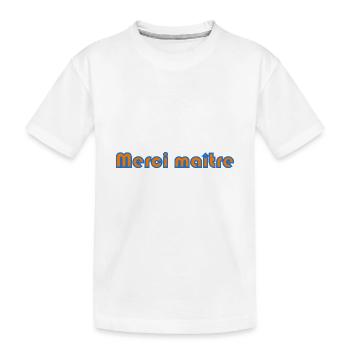 MAÎTRE. MERCI. MERCI MAÎTRE. MAITRE. CADEAU MAÎTRE - T-shirt bio Premium Enfant - blanc - Devant