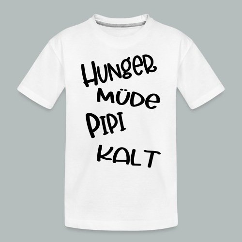 HUNGER MÜde ... KALT - Kinder Premium Bio T-Shirt
