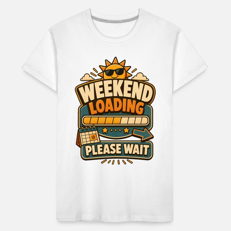 Weekend Loading Please Wait Kinder Premium Bio T-Shirt