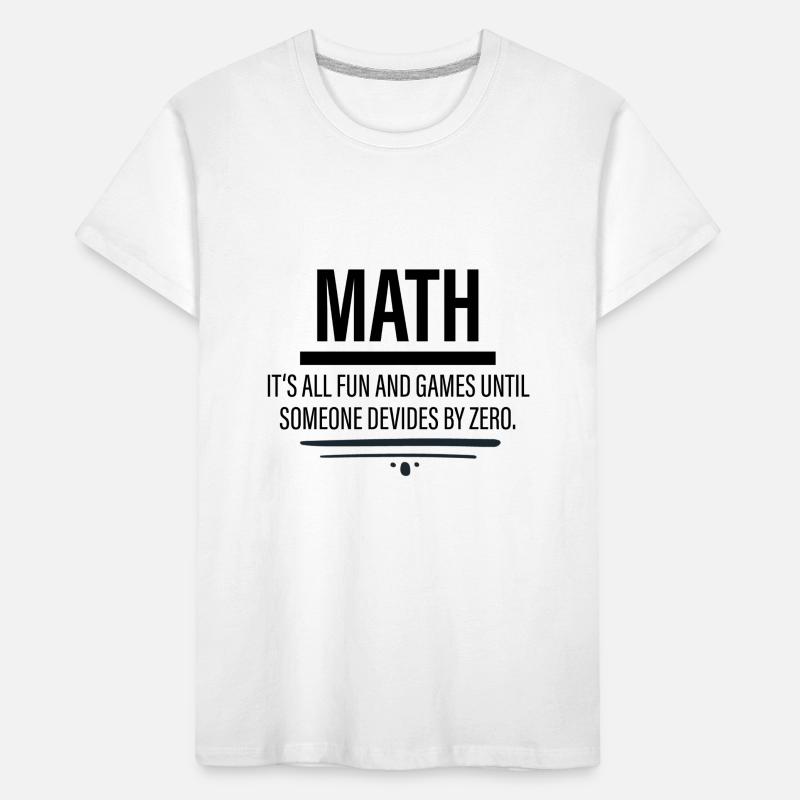 Math - Fun Until Someone Devides By Zero Kinder Premium Bio T-Shirt